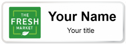 Custom name badges for The Fresh Market