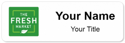 Custom name badges for The Fresh Market