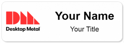 Custom name badges for Destop Metal