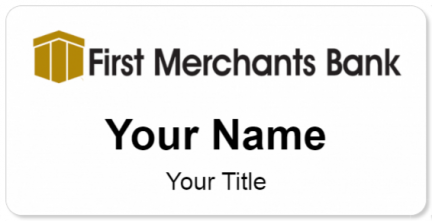 Custom name badges for First Merchants Bank