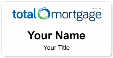Custom name badges for Total Mortgage Services