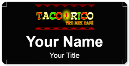 Custom name badges for Taco Rico Tex Mex Cafe