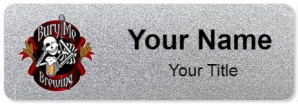 Custom name badges for Bury Me Brewing