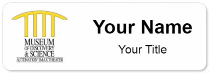 Custom name badges for Museum of Discovery and Science