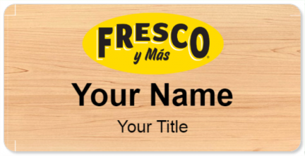 Custom name badges for Fresco y Mas