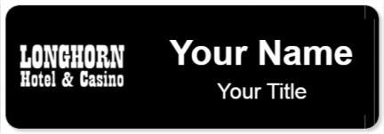 Custom name badges for Longhorn Hotel & Casino