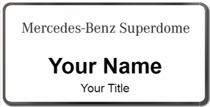 Custom name badges for Mercedes Benz Superdome