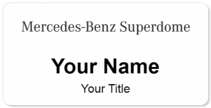 Custom name badges for Mercedes Benz Superdome