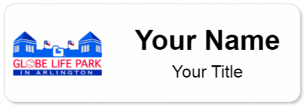 Custom name badges for Globe Life Park in Arlington