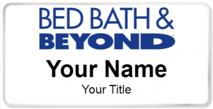 Custom name badges for Bed Bath and Beyond
