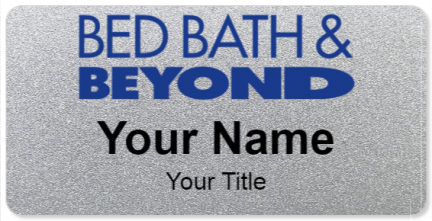 Custom name badges for Bed Bath and Beyond