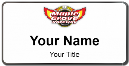 Custom name badges for Maple Grove Raceway