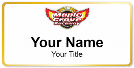 Custom name badges for Maple Grove Raceway
