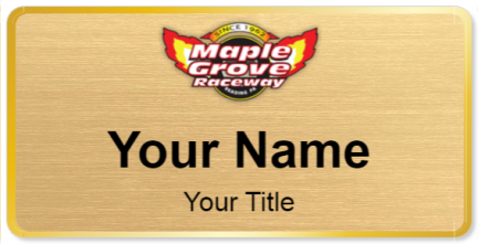 Custom name badges for Maple Grove Raceway