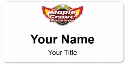 Custom name badges for Maple Grove Raceway