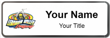 Custom name badges for Lebanon Valley Dragway