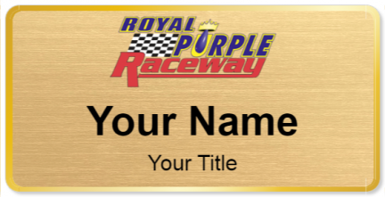 Custom name badges for Royal Purple Raceway