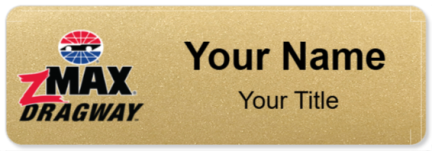 Custom name badges for zMax Dragway