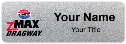 Custom name badges for zMax Dragway