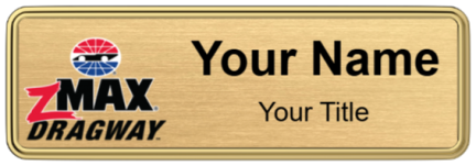 Custom name badges for zMax Dragway