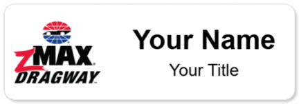 Custom name badges for zMax Dragway