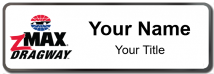 Custom name badges for zMax Dragway