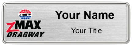 Custom name badges for zMax Dragway