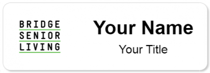 Custom name badges for Bridge Senior Living