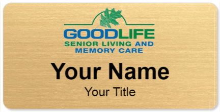 Custom name badges for Good Life Senior Living and Memory Care