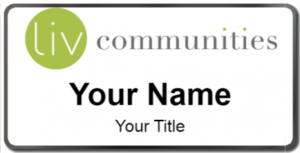 Custom name badges for Liv Communities