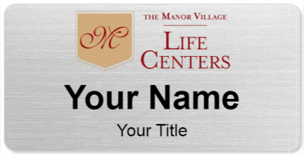 Custom name badges for The Manor Village Life Centers