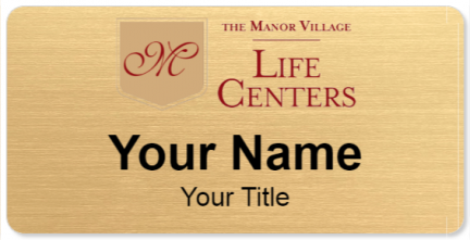 Custom name badges for The Manor Village Life Centers