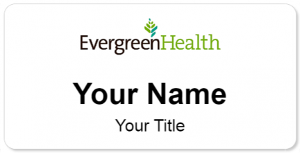 Custom name badges for EvergreenHealth Hospice Care
