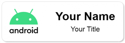 Custom name badges for android