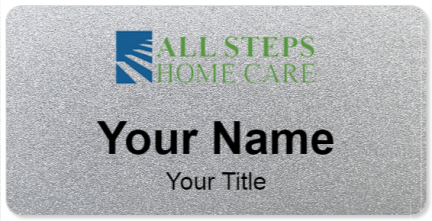 Custom name badges for All Steps Home Care