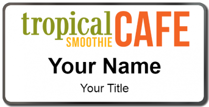 Custom name badges for Tropical Smoothie Cafe