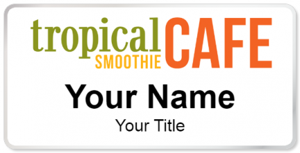 Custom name badges for Tropical Smoothie Cafe