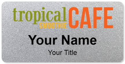 Custom name badges for Tropical Smoothie Cafe