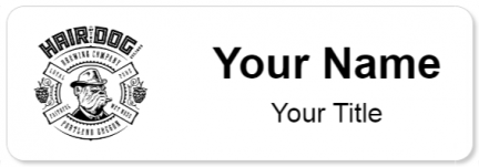 Custom name badges for Hair of the Dog Brewing Company