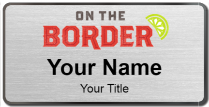 Custom name badges for On the Border Mexican grill