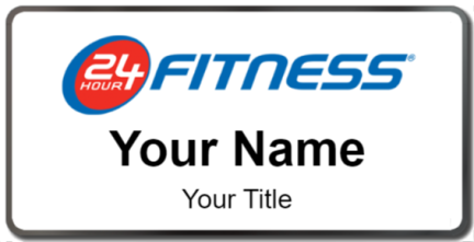 Custom name badges for 24 Hour Fitness