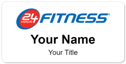 Custom name badges for 24 Hour Fitness