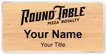 Custom name badges for Round Table Pizza