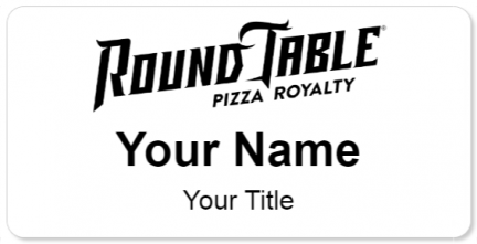 Custom name badges for Round Table Pizza