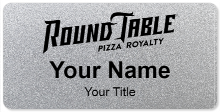 Custom name badges for Round Table Pizza