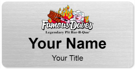 Custom name badges for Famous Daves Legendary Pit Bar B Que