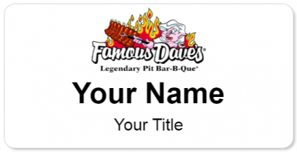 Custom name badges for Famous Daves Legendary Pit Bar B Que